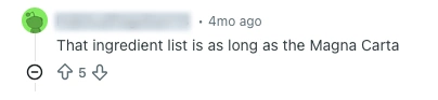 Anonymized screenshot of a Reddit comment stating: That ingredient list is as long as the Magna Carta.