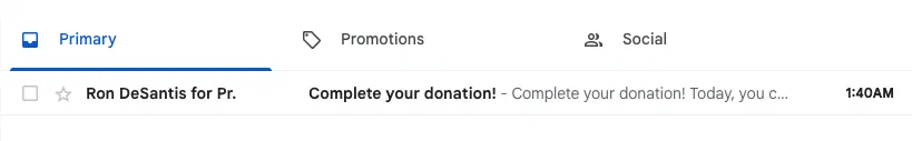Screenshot of gmail message inbox. Showing an email from Ron DeSantis for President. Subject: Complete your donation!